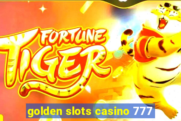 golden slots casino 777