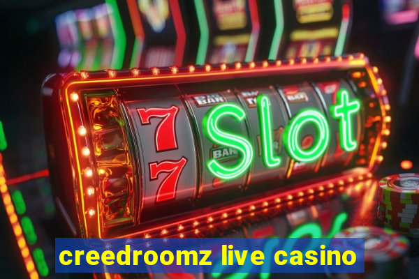 creedroomz live casino