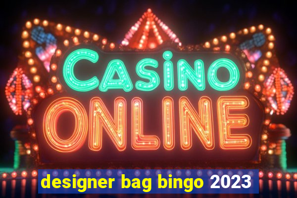 designer bag bingo 2023