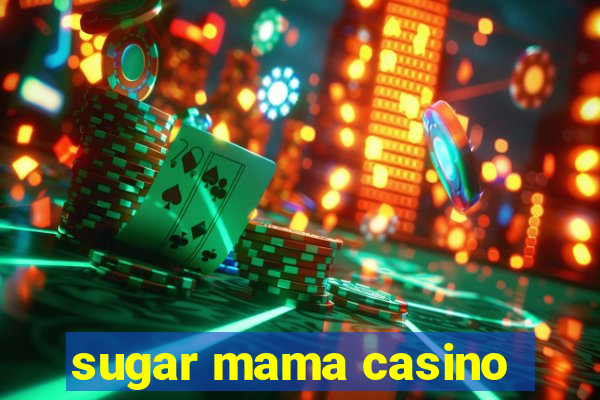 sugar mama casino