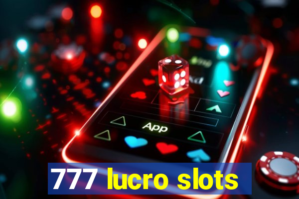 777 lucro slots