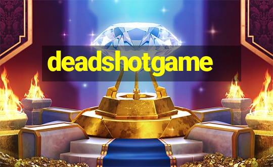 deadshotgame