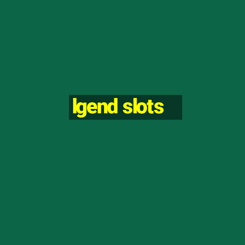 lgend slots