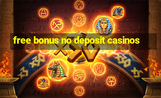 free bonus no deposit casinos