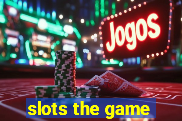 slots the game