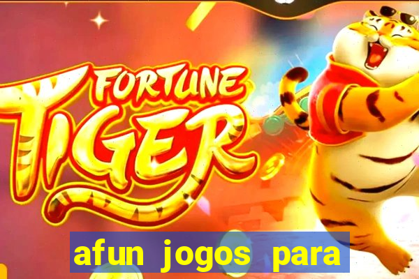 afun jogos para ganhar dinheiro