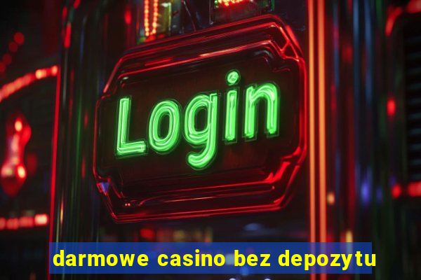 darmowe casino bez depozytu