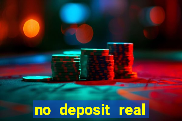 no deposit real money casinos