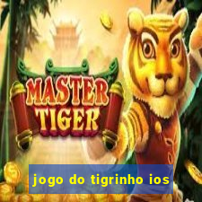 jogo do tigrinho ios