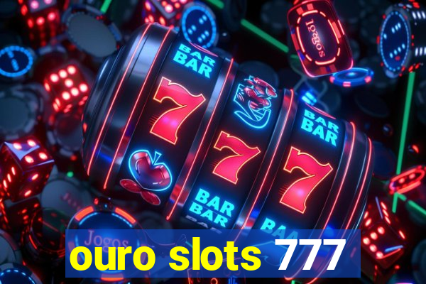 ouro slots 777