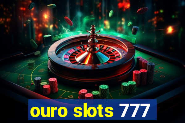 ouro slots 777