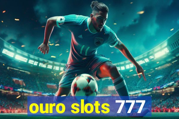 ouro slots 777