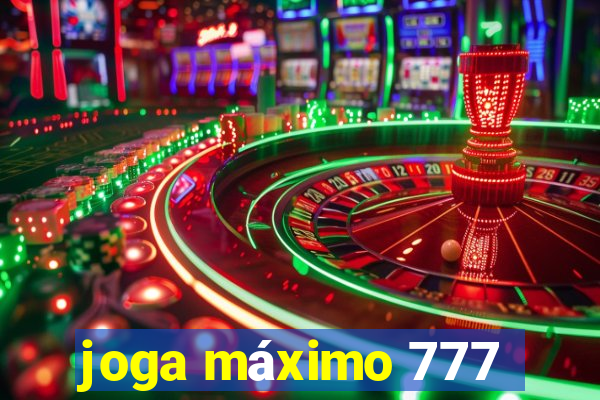 joga máximo 777