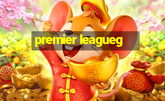 premier leagueg