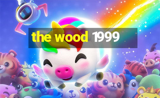 the wood 1999