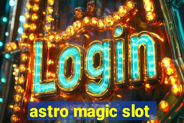 astro magic slot