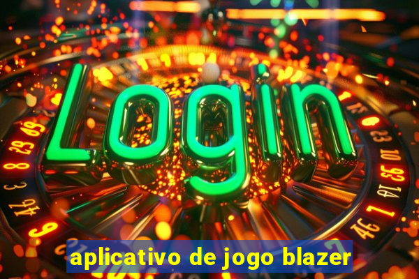 aplicativo de jogo blazer