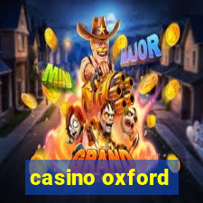 casino oxford