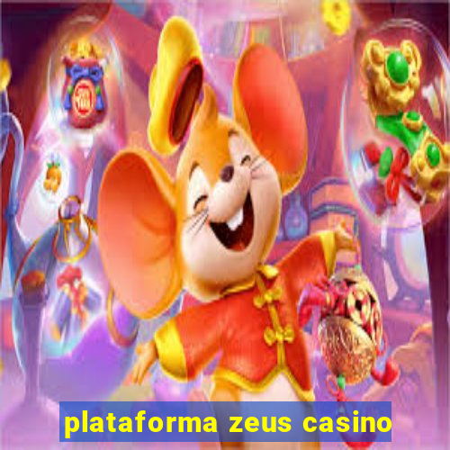 plataforma zeus casino