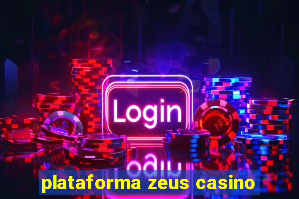 plataforma zeus casino