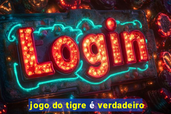 jogo do tigre é verdadeiro