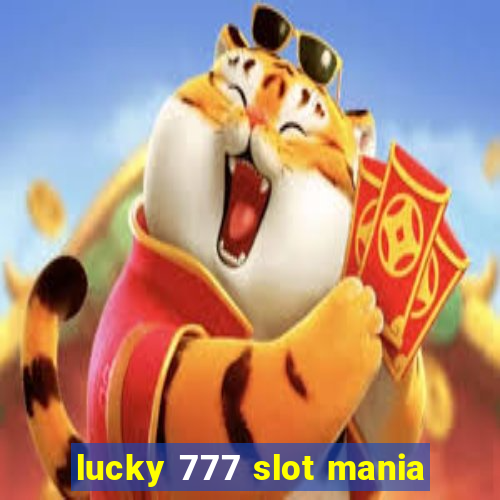 lucky 777 slot mania