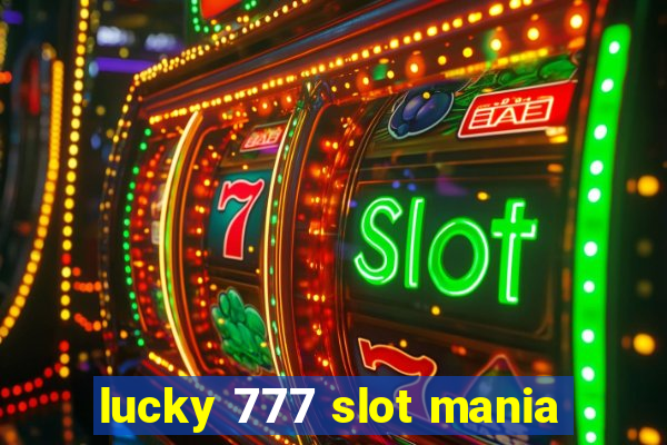 lucky 777 slot mania