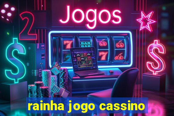 rainha jogo cassino