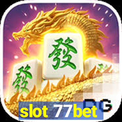 slot 77bet