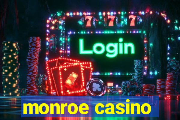 monroe casino