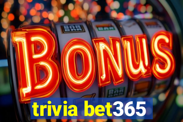 trivia bet365