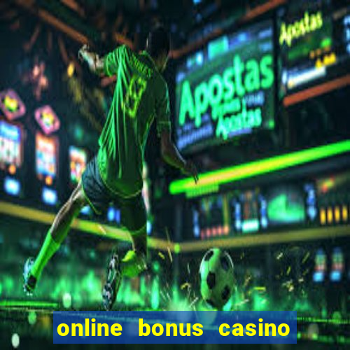 online bonus casino no deposit