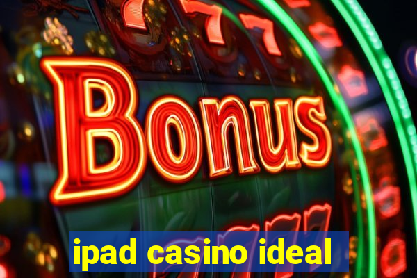 ipad casino ideal