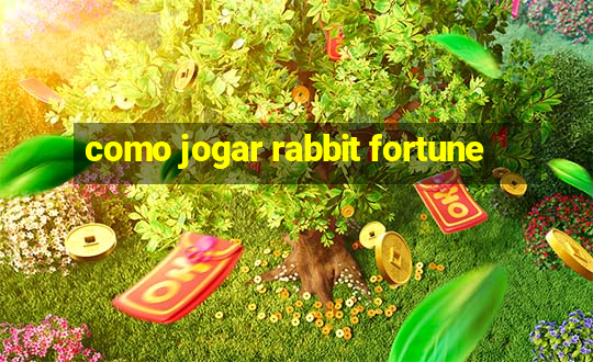 como jogar rabbit fortune