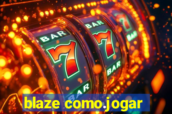 blaze como.jogar