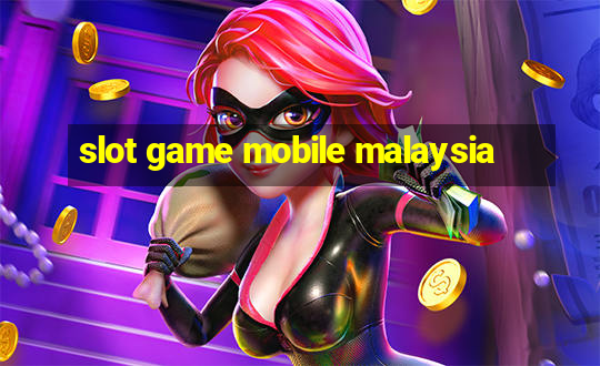 slot game mobile malaysia