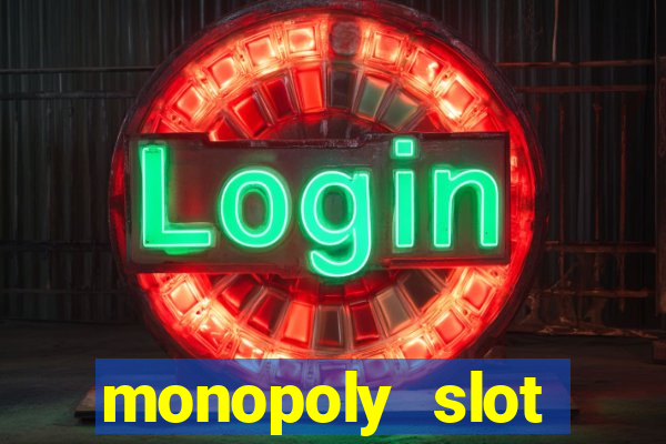 monopoly slot machine games