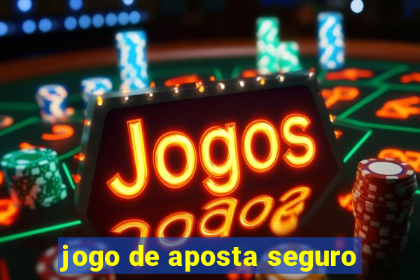 jogo de aposta seguro