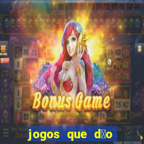 jogos que d茫o dinheiro sem depositar