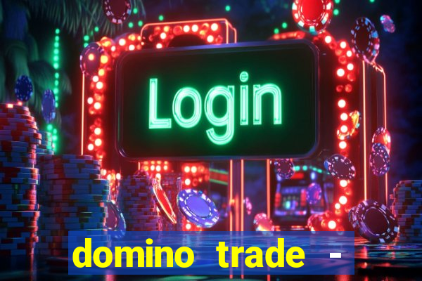 domino trade - lucro online