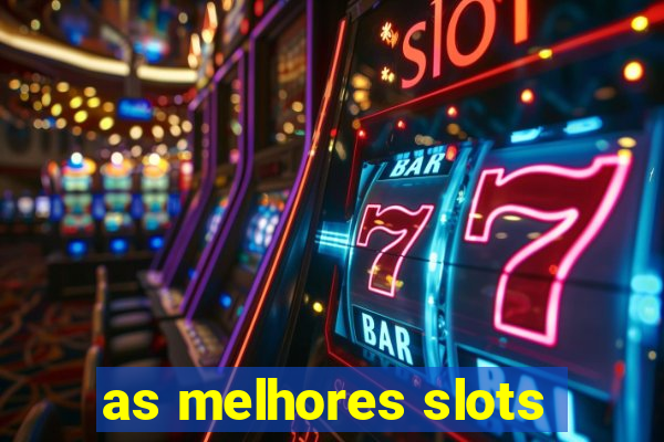 as melhores slots