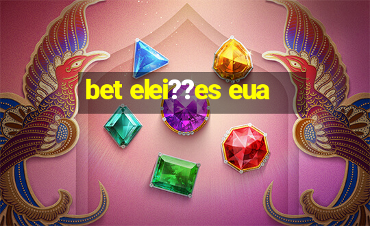 bet elei??es eua