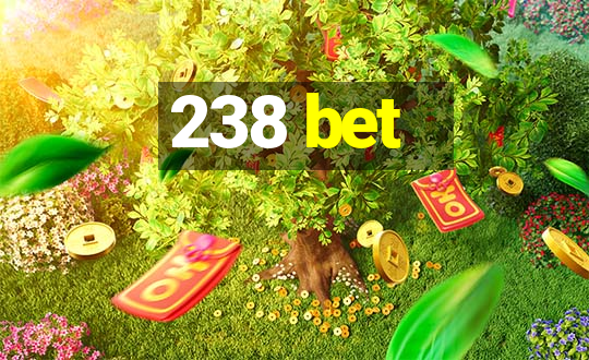 238 bet