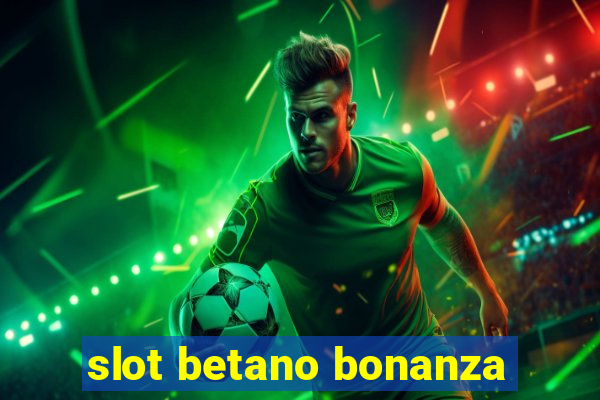 slot betano bonanza