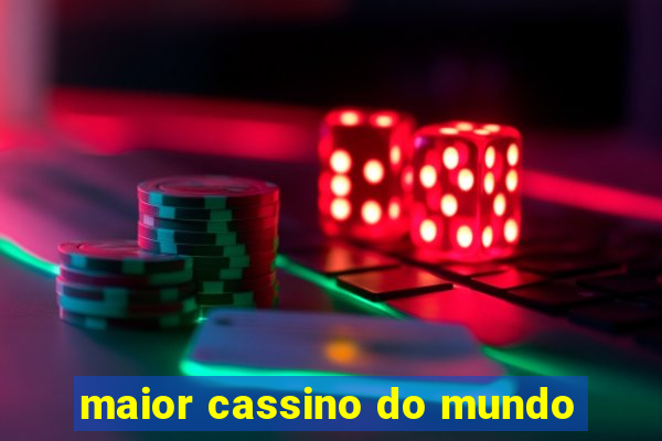 maior cassino do mundo