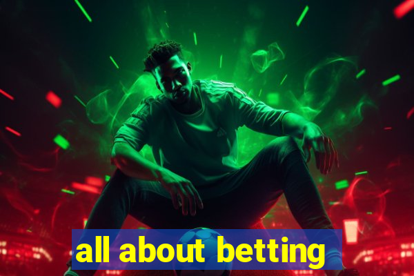 all about betting