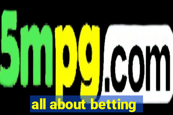 all about betting