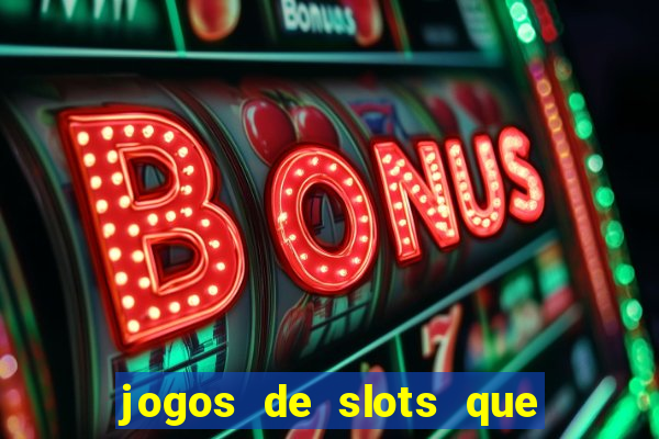 jogos de slots que pagam de verdade