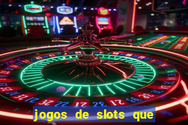 jogos de slots que pagam de verdade