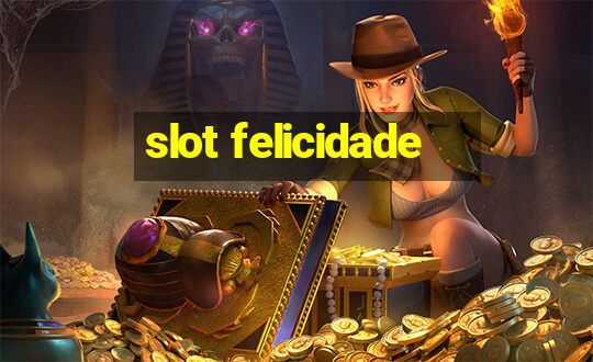 slot felicidade